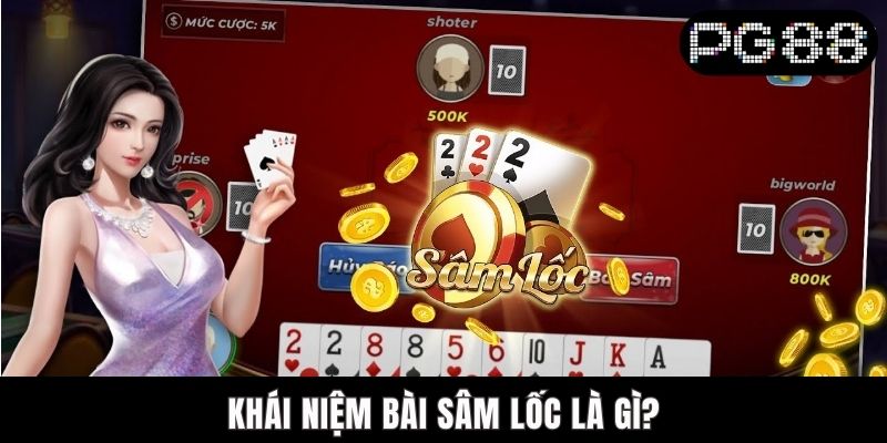 Khái niệm bài sâm lốc là gì?