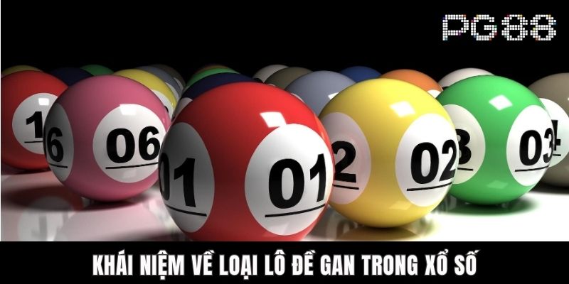 Lô Đề Gan - Bí Quyết Quay Thưởng Trúng Lớn Tại PG88 Khái niệm về loại lô đề gan trong xổ số