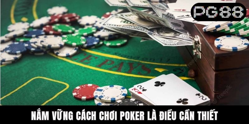 Cách Chơi Poker PG88 - Hướng Dẫn Chi Tiết Từ A - Z Nắm vững cách chơi Poker là điều cần thiết