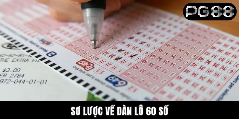 Dàn Đề 60 Số PG88 - Các Phương Pháp Soi Cầu Lô Hiệu Quả Nhất Sơ lược về dàn lô 60 số