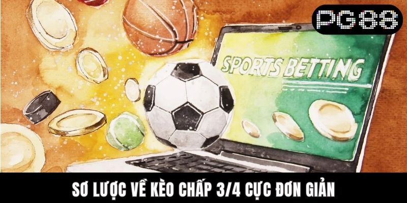 Kèo Chấp 3/4 PG88 - Lối Chơi Thông Minh, Khôn Khéo Sơ lược về kèo chấp 3/4 cực đơn giản