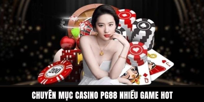 Chuyên mục Casino PG88 nhiều game hot