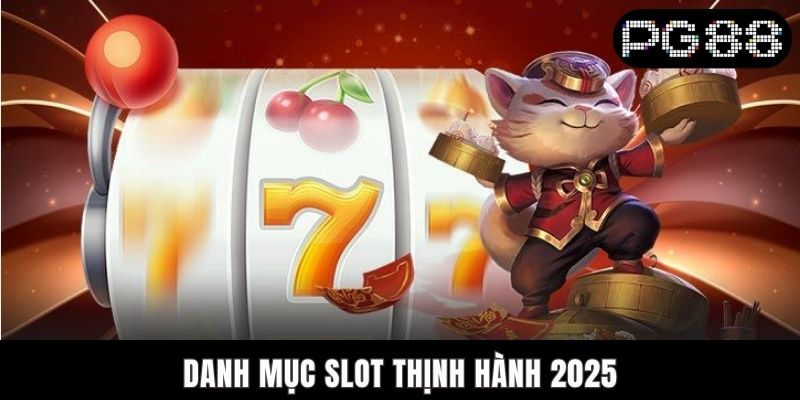 Game Nổ Hũ Rút Tiền Mặt PG88 - Thưởng Rủng Rỉnh Đầy Túi Danh mục slot thịnh hành 2025