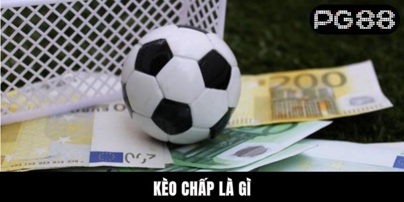Kèo Chấp Là Gì? Khám Phá Chi Tiết Đa Dạng Tỷ Lệ Cực Nóng Hổi