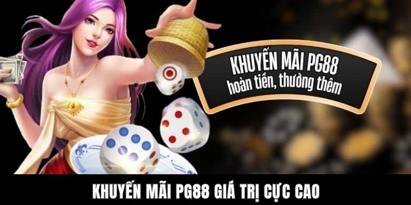 Khuyến mãi PG88 giá trị cực cao