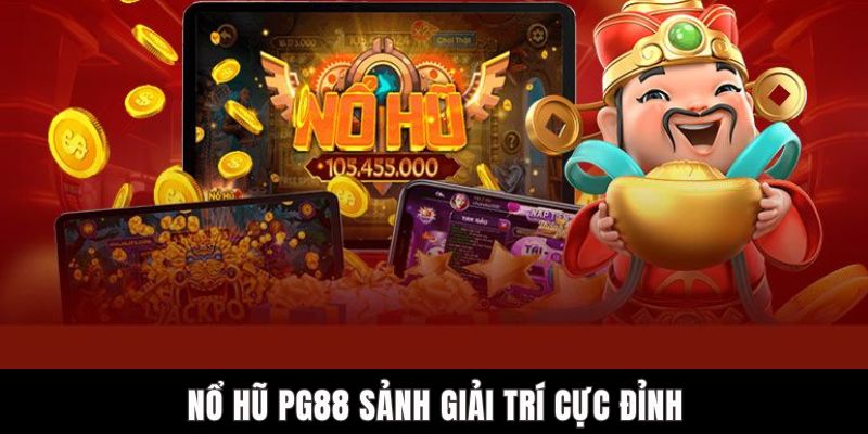 Nổ hũ PG88 sảnh giải trí cực đỉnh