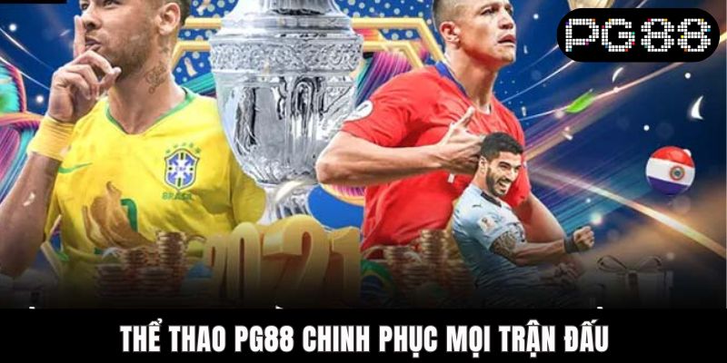 Thể thao PG88 chinh phục mọi trận đấu