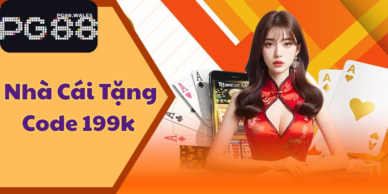 nhà cái t ặng code 199k